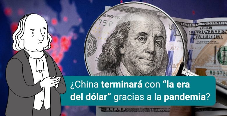 china terminará con la era del dólar