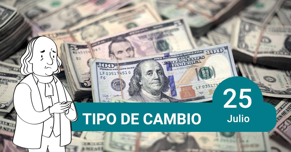 tipo de cambio 25 de julio