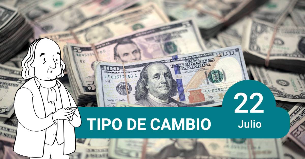 tipo de cambio 22 de julio