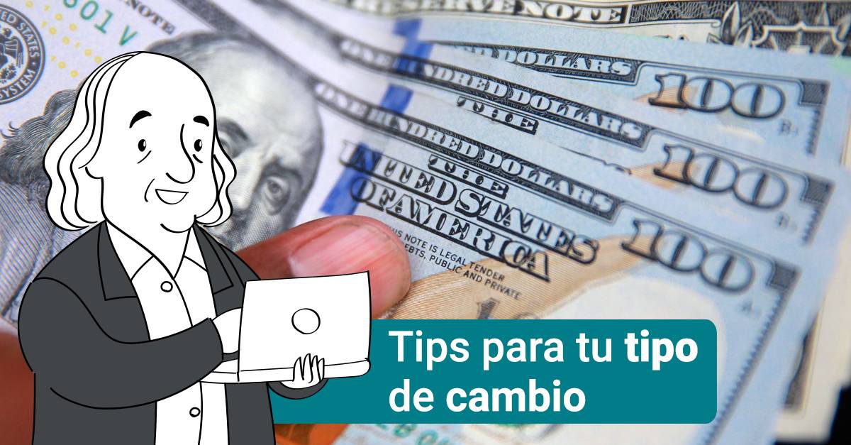 Tips para conseguir un mejor Tipo de cambio