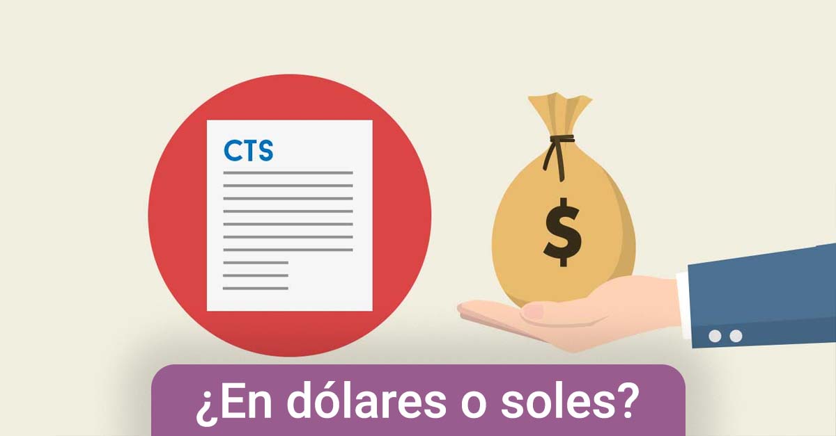 CTS en dólares o soles