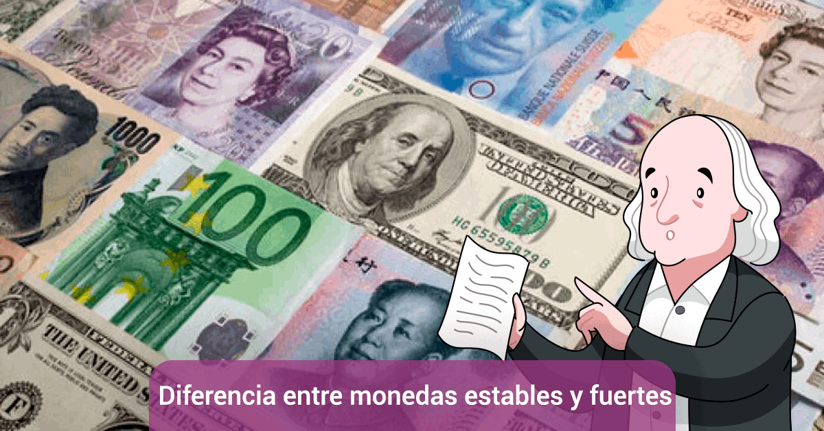 Las monedas más estables y las mpas fuertes.