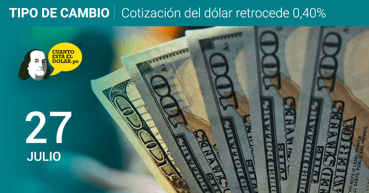 Precio del dólar martes 27 de julio