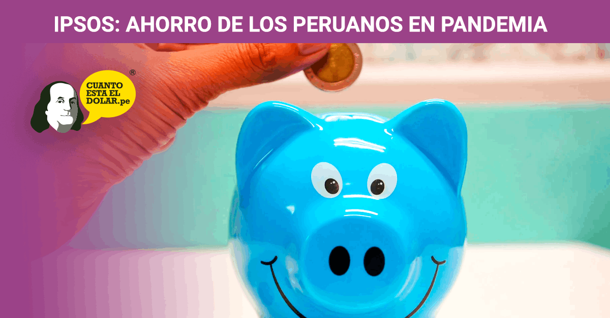 Ahorro de los peruanos durante la pandemia