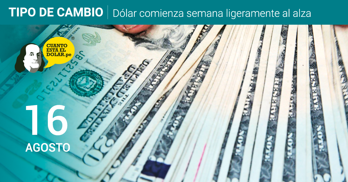 Tipo de cambio hoy lunes 16 de agosto