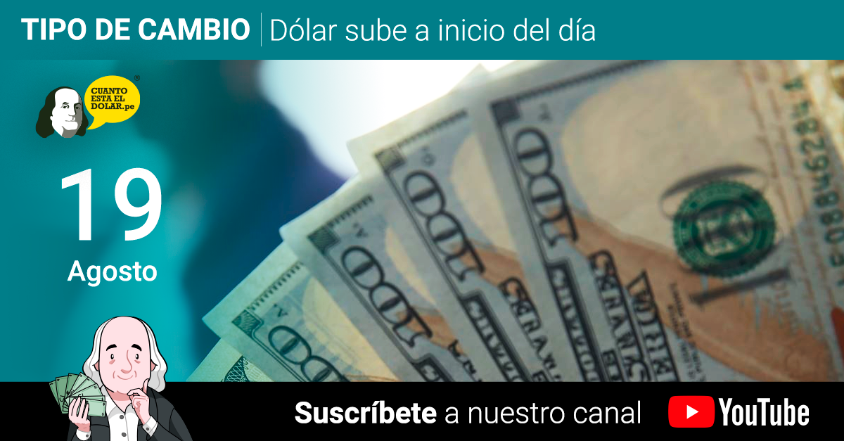 Precio del dólar jueves 19 de agosto