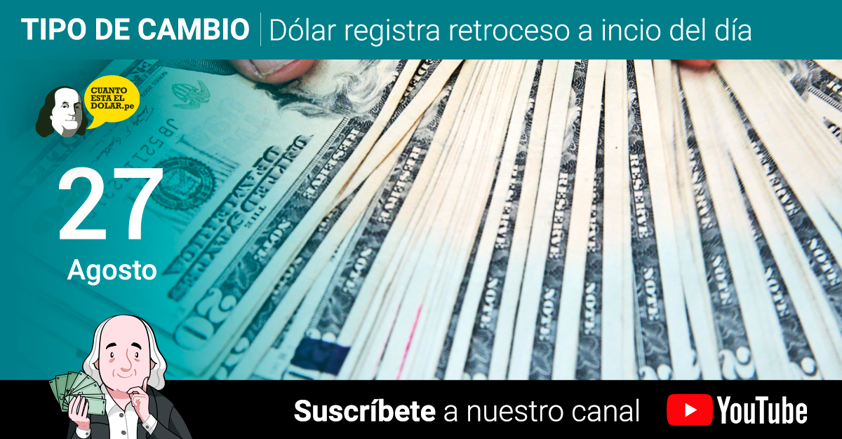 Precio del dólar viernes 27 de agosto del 2021