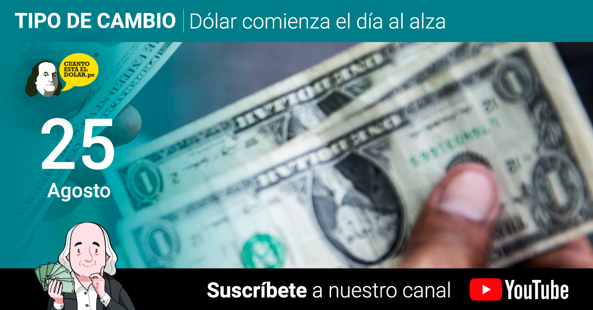 Precio del dólar miércoles 25 de agosto