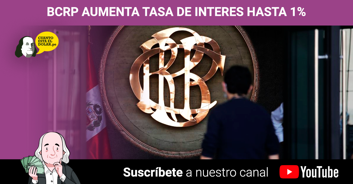 BCRP AUMENTÓ TASA DE REFERENCIA HASTA 1%