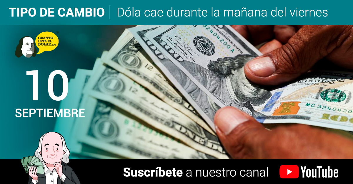 Precio del dólar hoy viernes 10 de septiembre