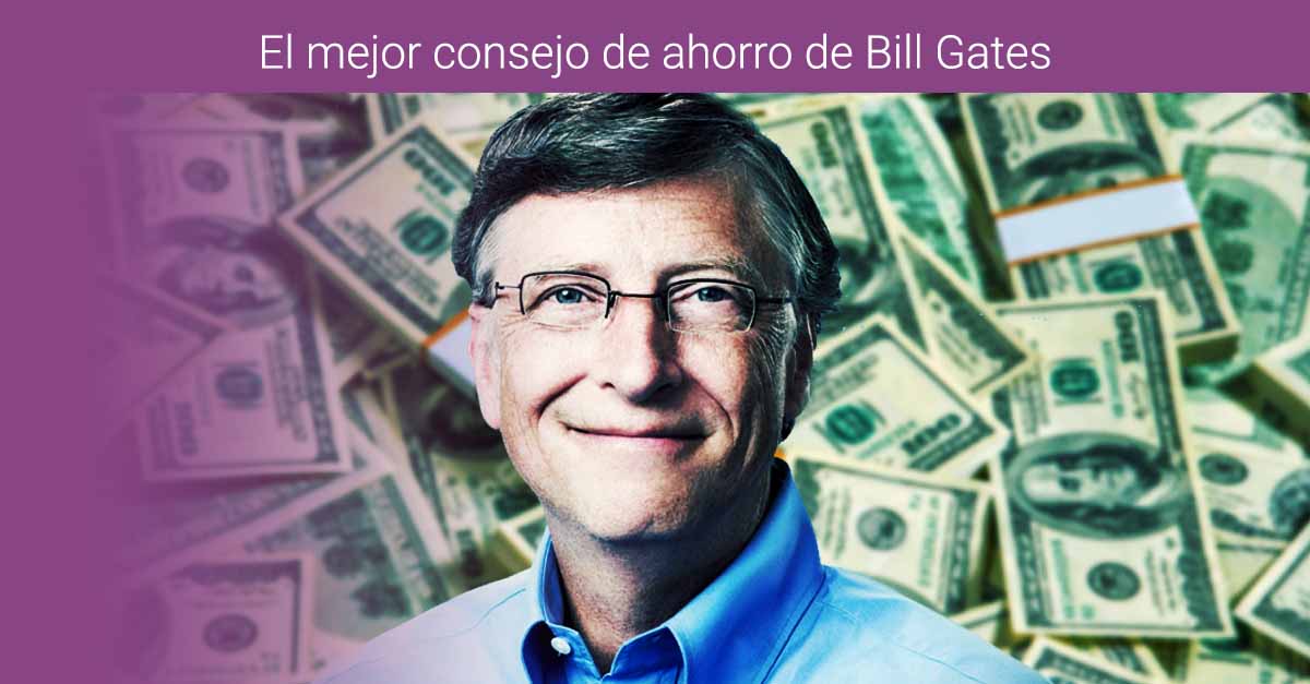 consejo de ahorro bill gates
