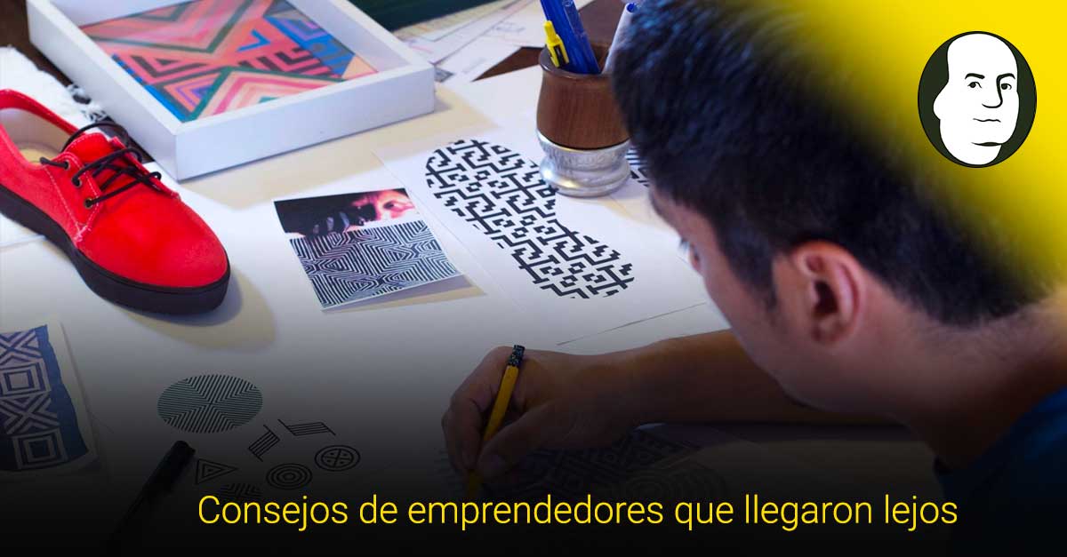 Consejos de emprendedores que llegaron lejos en el mundo empresarial